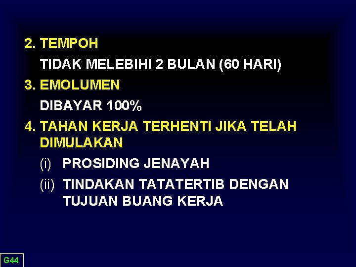 2. TEMPOH TIDAK MELEBIHI 2 BULAN (60 HARI) 3. EMOLUMEN DIBAYAR 100% 4. TAHAN