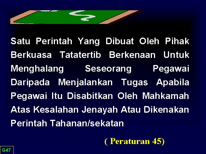 Satu Perintah Yang Dibuat Oleh Pihak Berkuasa Tatatertib Berkenaan Untuk Menghalang Seseorang Pegawai Daripada