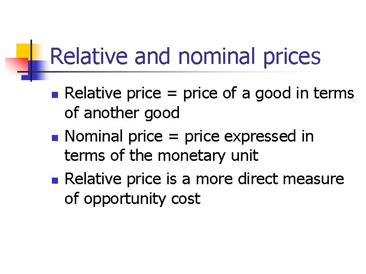 Relative and nominal prices n n n Relative price = price of a good