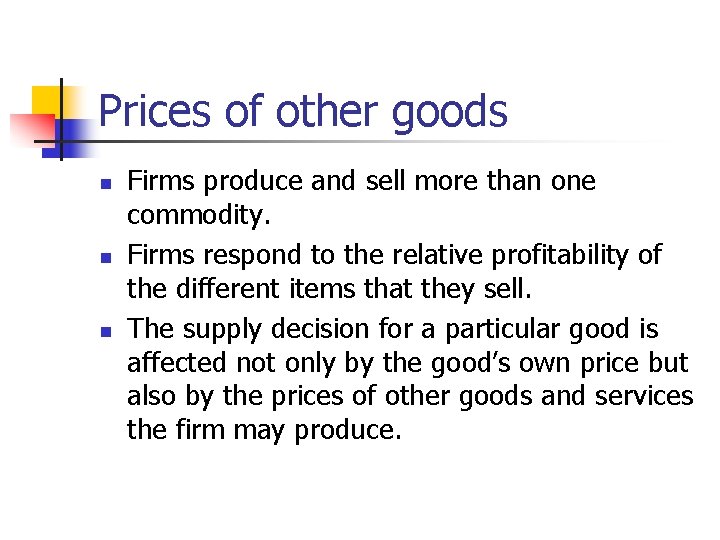 Prices of other goods n n n Firms produce and sell more than one