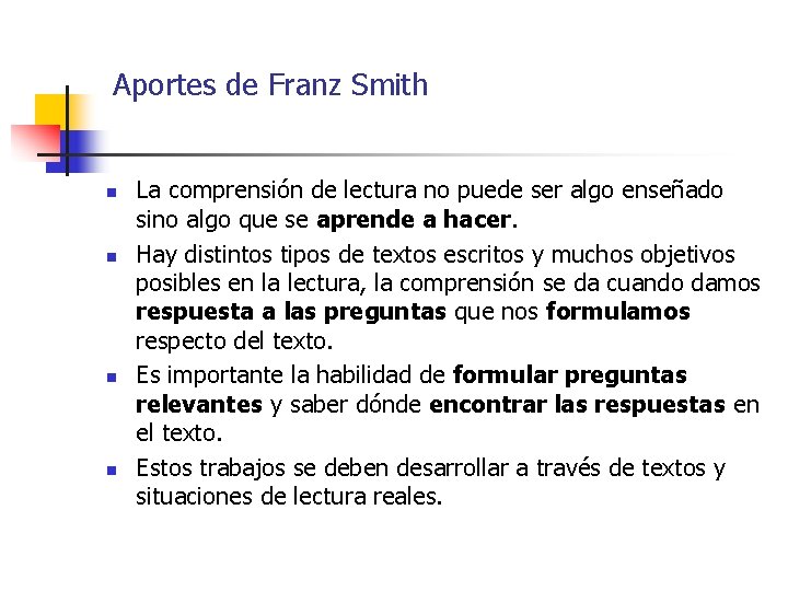 Aportes de Franz Smith n n La comprensión de lectura no puede ser algo