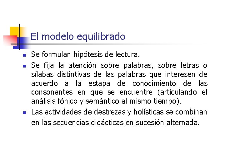 El modelo equilibrado n n n Se formulan hipótesis de lectura. Se fija la