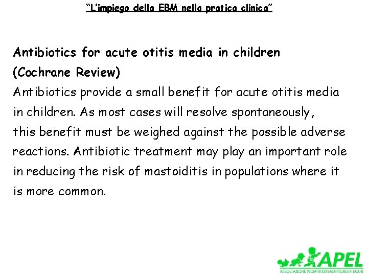 “L’impiego della EBM nella pratica clinica” Antibiotics for acute otitis media in children (Cochrane