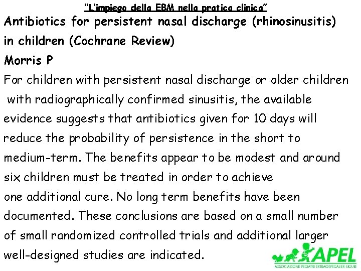 “L’impiego della EBM nella pratica clinica” Antibiotics for persistent nasal discharge (rhinosinusitis) in children