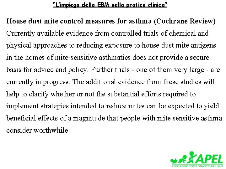 “L’impiego della EBM nella pratica clinica” House dust mite control measures for asthma (Cochrane