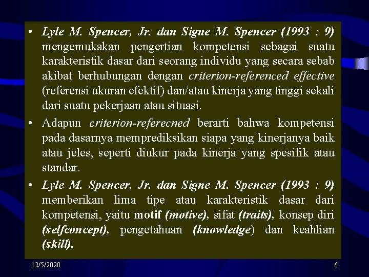  • Lyle M. Spencer, Jr. dan Signe M. Spencer (1993 : 9) mengemukakan