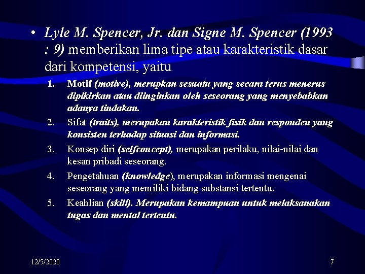  • Lyle M. Spencer, Jr. dan Signe M. Spencer (1993 : 9) memberikan