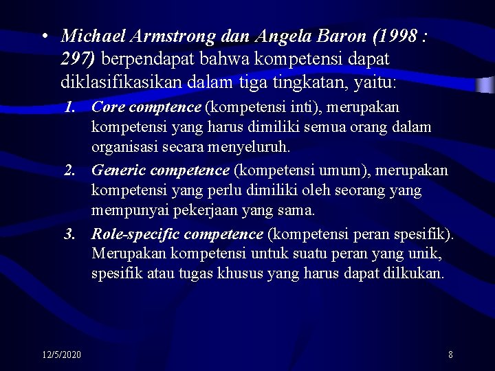  • Michael Armstrong dan Angela Baron (1998 : 297) berpendapat bahwa kompetensi dapat