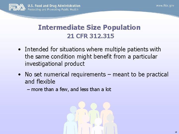 Intermediate Size Population 21 CFR 312. 315 • Intended for situations where multiple patients