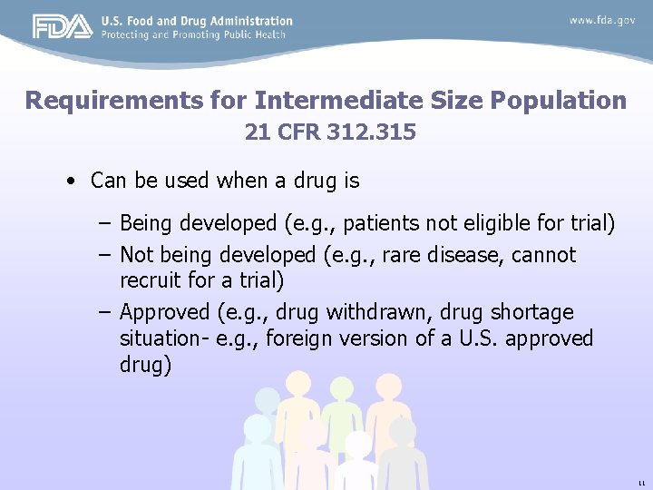 Requirements for Intermediate Size Population 21 CFR 312. 315 • Can be used when