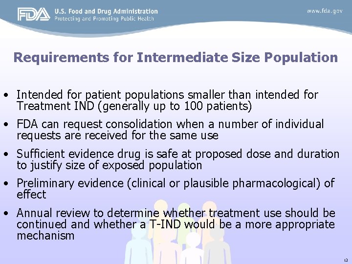 Requirements for Intermediate Size Population • Intended for patient populations smaller than intended for