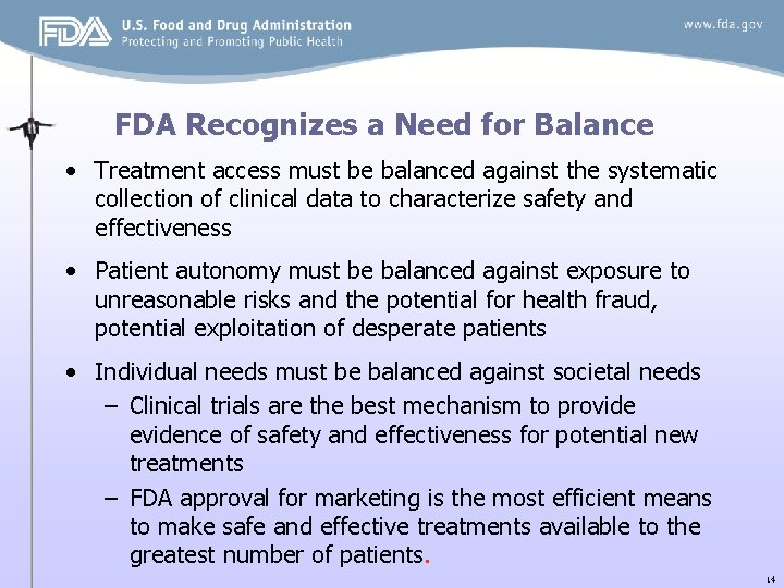 FDA Recognizes a Need for Balance • Treatment access must be balanced against the