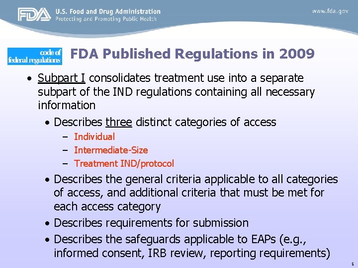 FDA Published Regulations in 2009 • Subpart I consolidates treatment use into a separate