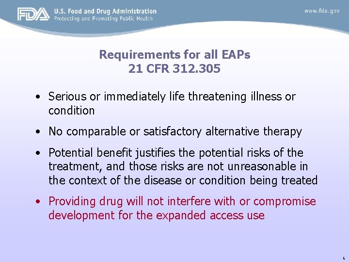 Requirements for all EAPs 21 CFR 312. 305 • Serious or immediately life threatening