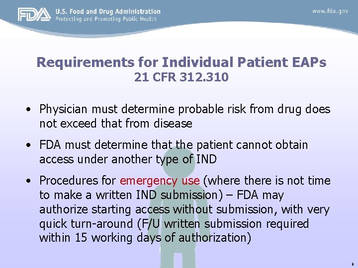 Requirements for Individual Patient EAPs 21 CFR 312. 310 • Physician must determine probable