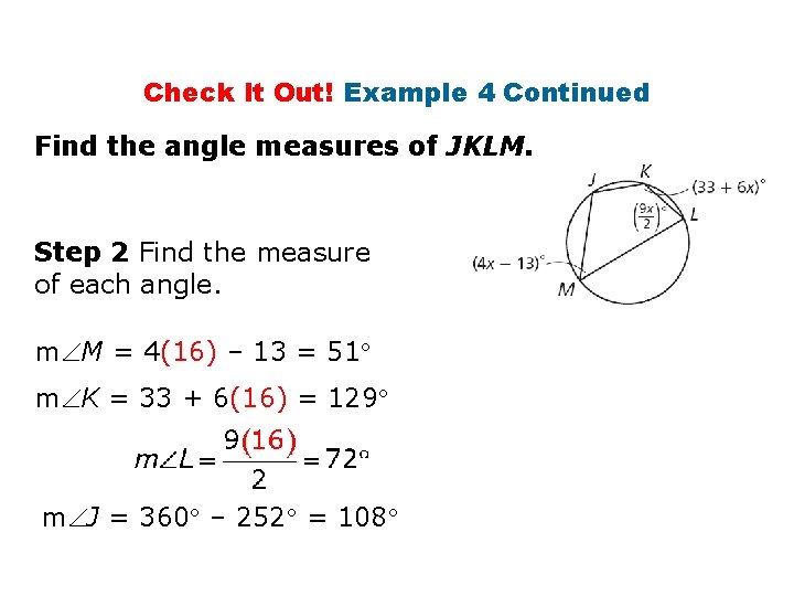 Check It Out! Example 4 Continued Find the angle measures of JKLM. Step 2