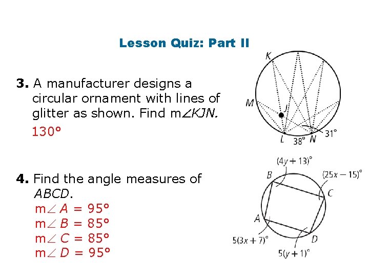 Lesson Quiz: Part II 3. A manufacturer designs a circular ornament with lines of