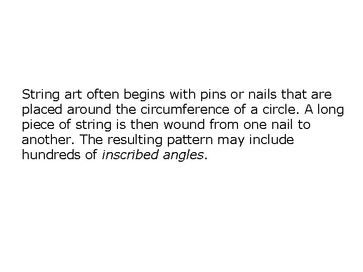 String art often begins with pins or nails that are placed around the circumference