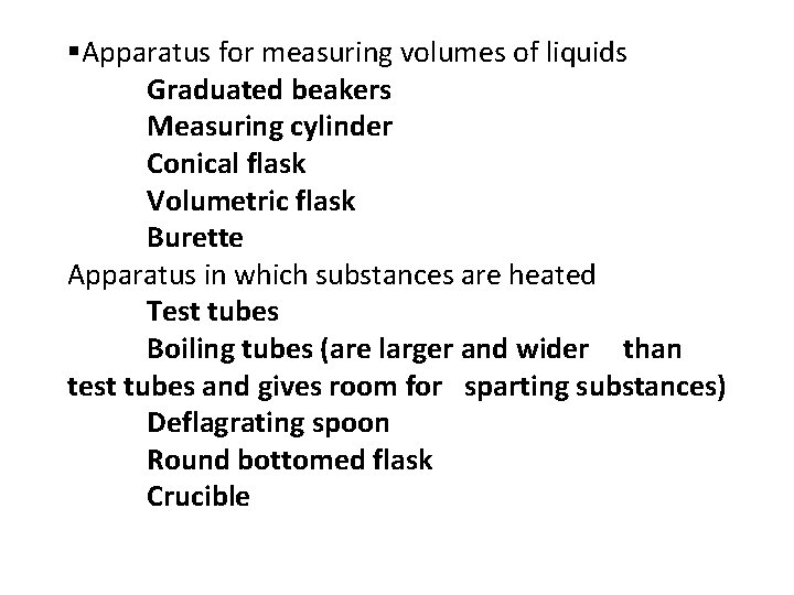 §Apparatus for measuring volumes of liquids Graduated beakers Measuring cylinder Conical flask Volumetric flask