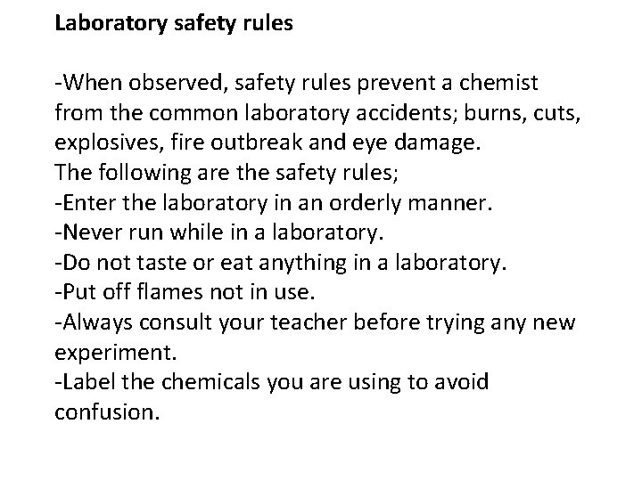 Laboratory safety rules -When observed, safety rules prevent a chemist from the common laboratory