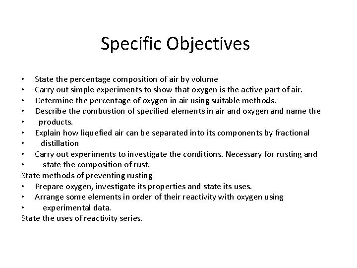 Specific Objectives • State the percentage composition of air by volume • Carry out