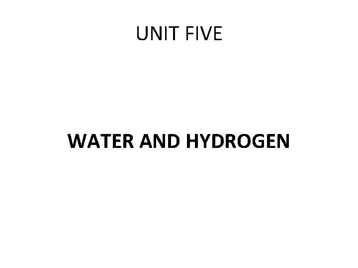 UNIT FIVE WATER AND HYDROGEN 