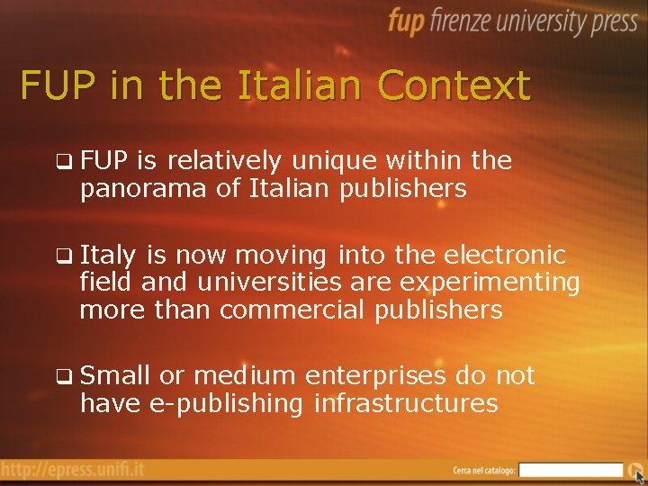 FUP in the Italian Context q FUP is relatively unique within the panorama of