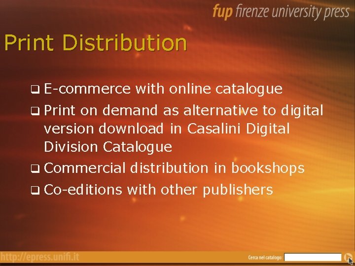 Print Distribution q E-commerce with online catalogue q Print on demand as alternative to