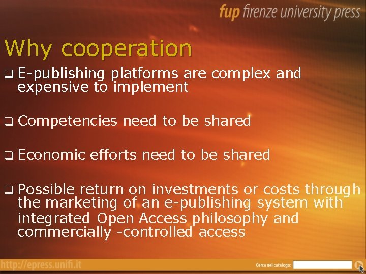 Why cooperation q E-publishing platforms are complex and expensive to implement q Competencies need