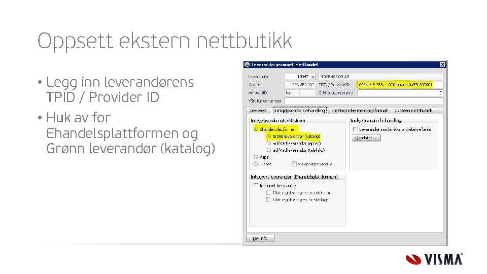 Oppsett ekstern nettbutikk • Legg inn leverandørens TPID / Provider ID • Huk av