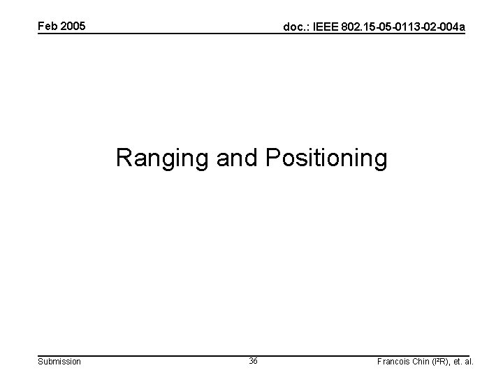 Feb 2005 doc. : IEEE 802. 15 -05 -0113 -02 -004 a Ranging and