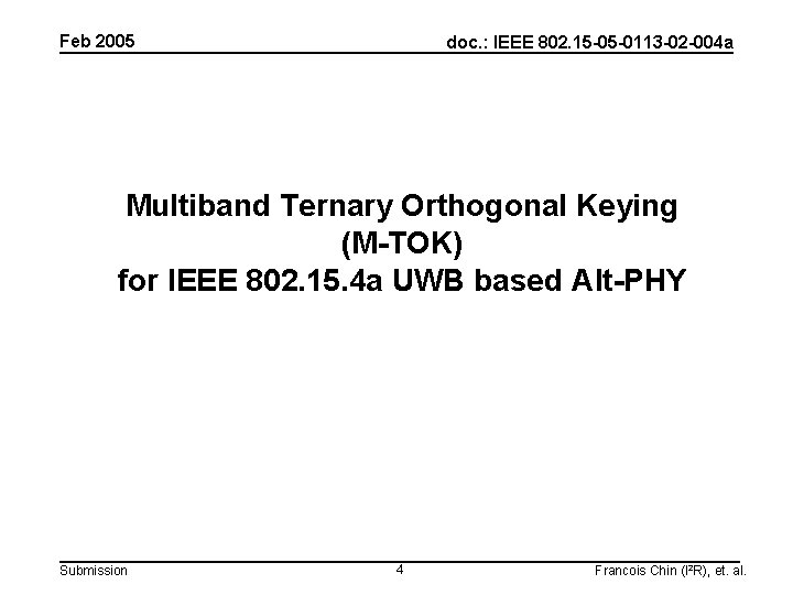 Feb 2005 doc. : IEEE 802. 15 -05 -0113 -02 -004 a Multiband Ternary