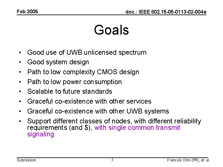 Feb 2005 doc. : IEEE 802. 15 -05 -0113 -02 -004 a Goals •