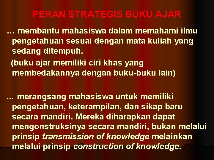 PERAN STRATEGIS BUKU AJAR … membantu mahasiswa dalam memahami ilmu pengetahuan sesuai dengan mata