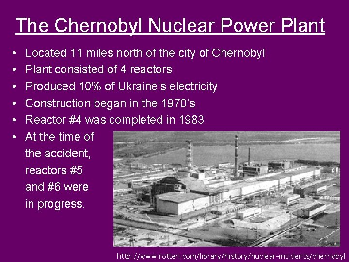 The Chernobyl Nuclear Power Plant • • • Located 11 miles north of the
