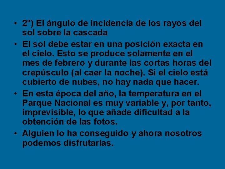  • 2°) El ángulo de incidencia de los rayos del sobre la cascada