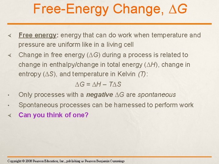 Free-Energy Change, G Free energy: energy that can do work when temperature and pressure