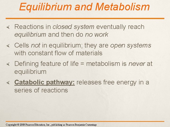 Equilibrium and Metabolism Reactions in closed system eventually reach equilibrium and then do no