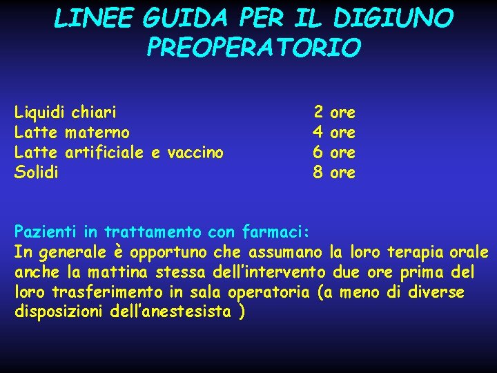 LINEE GUIDA PER IL DIGIUNO PREOPERATORIO Liquidi chiari Latte materno Latte artificiale e vaccino