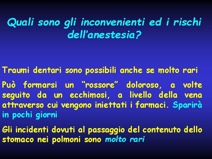 Quali sono gli inconvenienti ed i rischi dell’anestesia? Traumi dentari sono possibili anche se