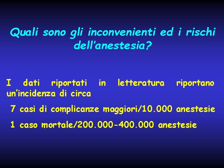 Quali sono gli inconvenienti ed i rischi dell’anestesia? I dati riportati in un’incidenza di