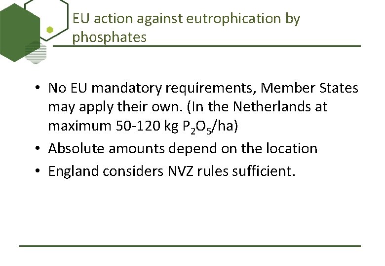 EU action against eutrophication by phosphates • No EU mandatory requirements, Member States may