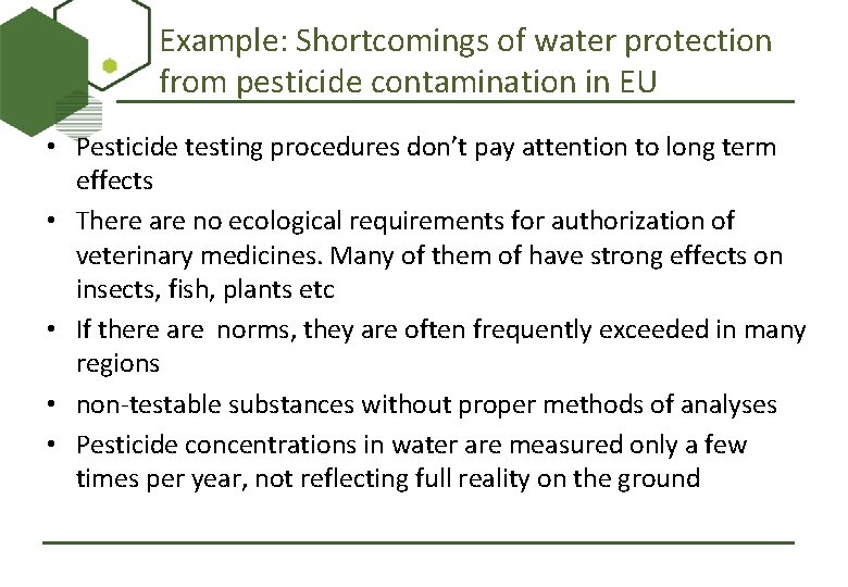 Example: Shortcomings of water protection from pesticide contamination in EU • Pesticide testing procedures