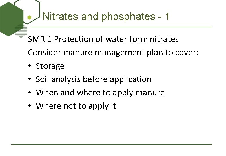 Nitrates and phosphates - 1 SMR 1 Protection of water form nitrates Consider manure