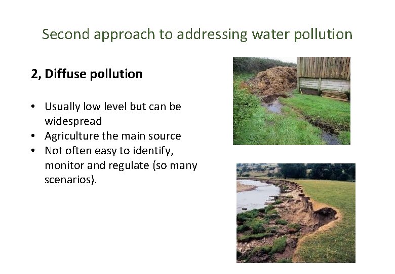 Second approach to addressing water pollution 2, Diffuse pollution • Usually low level but