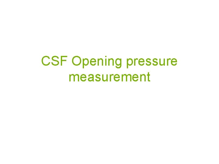 CSF Opening pressure measurement 