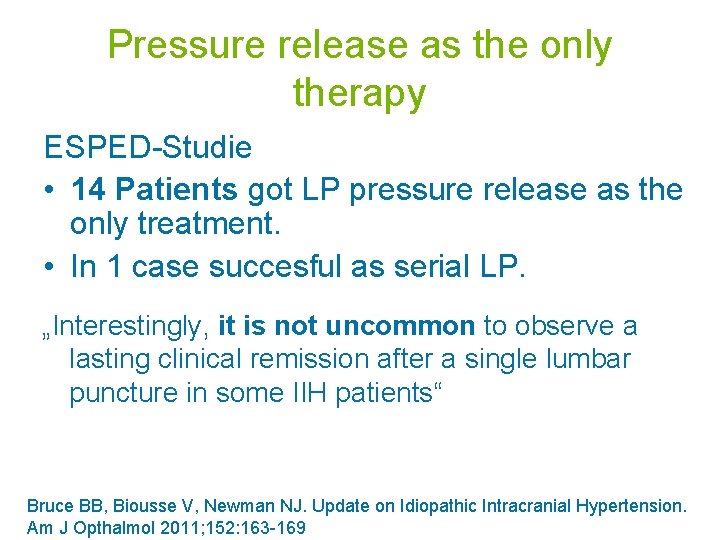 Pressure release as the only therapy ESPED-Studie • 14 Patients got LP pressure release