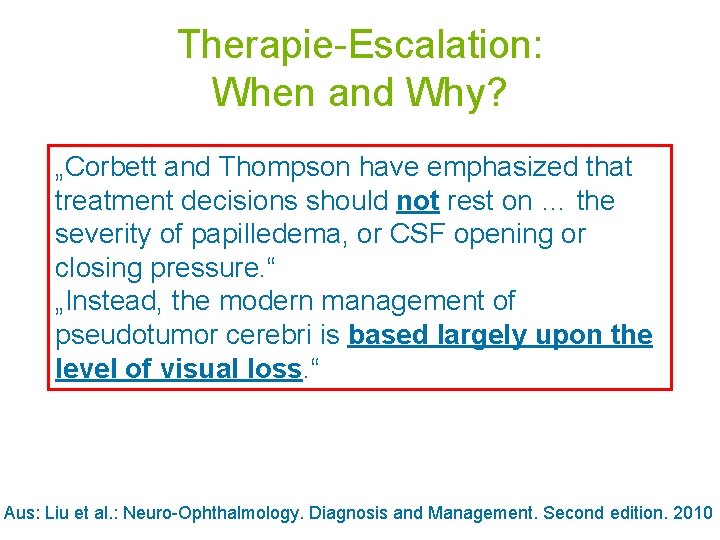 Therapie-Escalation: When and Why? „Corbett and Thompson have emphasized that treatment decisions should not