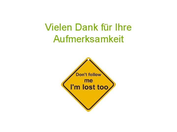 Vielen Dank für Ihre Aufmerksamkeit 