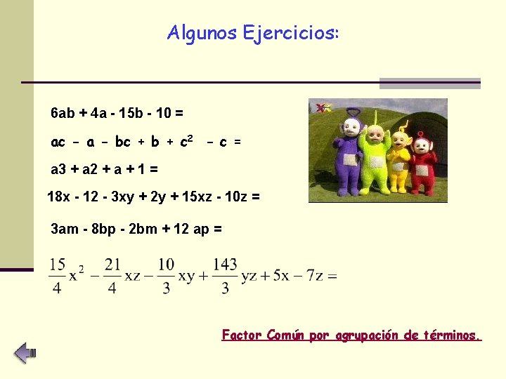 Algunos Ejercicios: 6 ab + 4 a - 15 b - 10 = ac